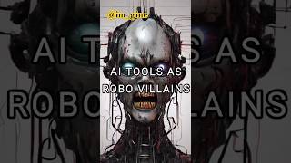 AI TOOLS AS ROBO VILLAINS #youtubeshorts #shorts #shortsfeed #ai #usa #shorts#india #science #robot