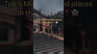 Top 5 Most Haunted Places In Hyderabad 😱