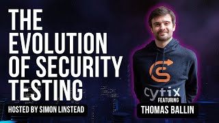 The Evolution of Security Testing - Thomas Ballin