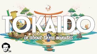 Tokaido in about 3 minutes