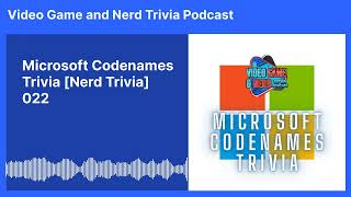 Microsoft Codenames Trivia [Nerd Trivia] 022 | Video Game and Nerd Trivia Podcast