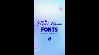 Must Have Fonts from Top Shops!