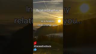 In a healthy relationship you.... #shorts  #crush #funandfacts #factandfun #facts.