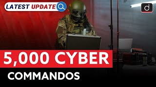 5,000 Cyber Commandos | Ministry of Home Affairs | I4C | Latest Update | Drishti IAS English