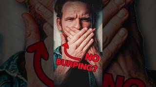 What if you CAN'T BURP?!