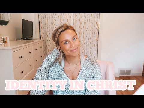 IDENTITY IN CHRIST, CONFIDENCE & SELF WORTH | What's been on my heart