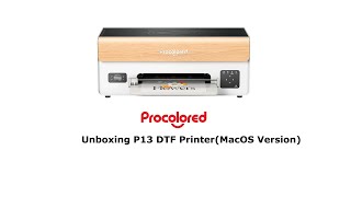Unboxing P13 DTF Printer( MacOS Version)