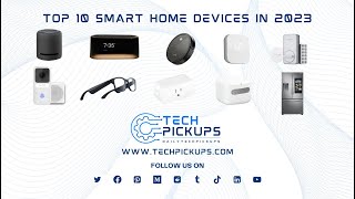 Top 10 Smart home devices in 2023 | Techpickups