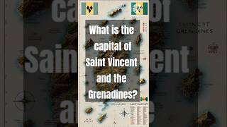 What is the Capital of Saint Vincent and the Grenadines? | Quick Answer