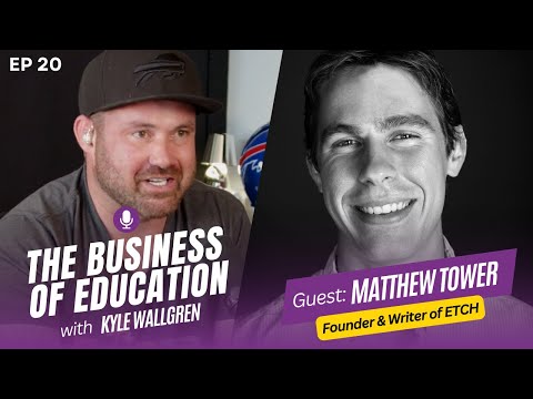 The Business of Education | S01E20 | Matthew Tower