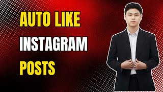 How To Auto Like Instagram Posts | App Automatically Liker For All Posts