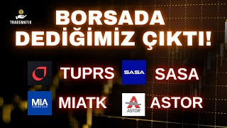 DEDİĞİMİZ ÇIKTI! #miatk #sasa #tuprs #astor TEKNİK ANALİZ - HİSSE YORUM #borsa #borsaistanbul #hisse