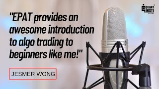 QuantInsti EPAT Review | Jesmer Wong’s Success Story | China
