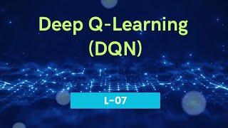 Deep Q-Learning (DQN): Revolutionizing Reinforcement Learning | L-07