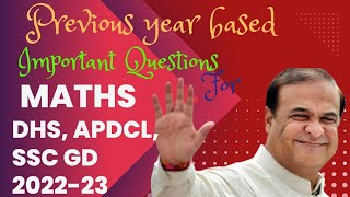 Maths Important Questions and Answers | Dhs, ssc gd, apdcl previous year question based