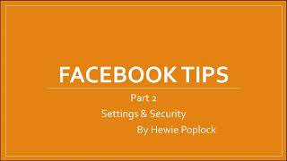 Facebook Tips Part 2 - Settings & Security