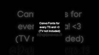 @canva has tay fonts!✨ #fyp#yt#font#guide#tutorial#swiftie#taylorsversion#edit#swiftie#shorts#hi