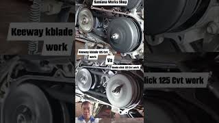 Keeway K blade 125 and Honda click 125 CVT Work#cvt #engine #howto #viralvideo #trendingnow