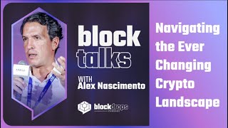 BlockTalks: Navigating the Ever Changing Crypto Landscape