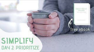 SIMPLIFY YOUR LIFE Challenge »  Day 2 - Prioritize