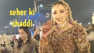 Seher ka nikkah||Saher ki shadi|| janat mirza sister weeding||