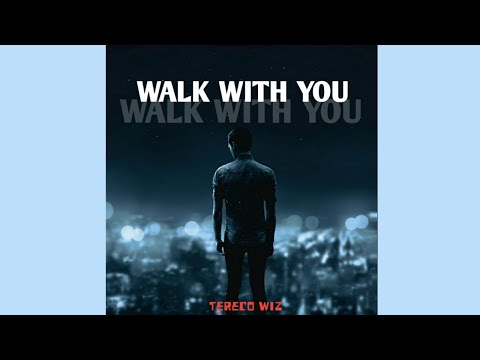TERECO WIZ - WALK WITH YOU (OFFICIAL AUDIO 2022)