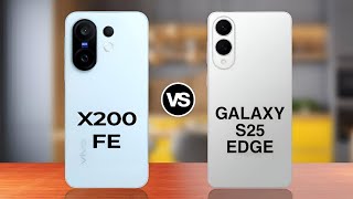 Vivo X200 FE vs Samsung Galaxy S25 Edge