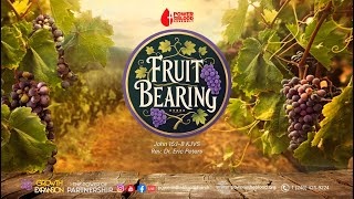 Fruit Bearing |  John 15:1-8 | Rev. Dr. Eric Peters