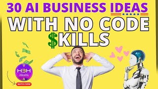 🚀 30 AI Business Ideas With No Code Skills | GPT-4 | SAAS