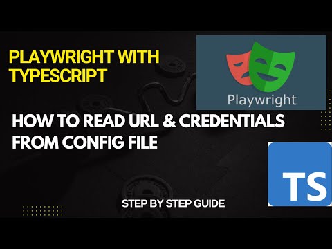 How to fetch url and credentials from config file in Playwright | Easy Explanation For Beginners