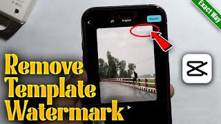How To Remove CapCut Template Watermark 2025 - Full Guide (Android & iOS)