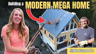 Building A Modern Mega Home - Timber Frame - START TO FINISH
