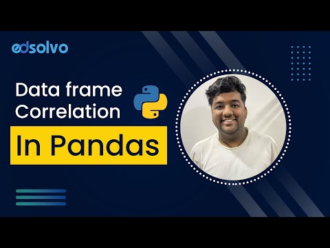 Data frame Correlation in Pandas | Pandas Tutorials | edsolvo