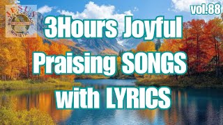 Joyful Praising Songs with Lyrics vol.88| JMCIM SONGS Non-stop