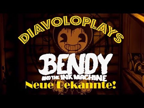 Neue Bekannte! - Diavoloplays - Bendy and the Ink machine #6