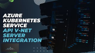 AKS API Server VNet Integration