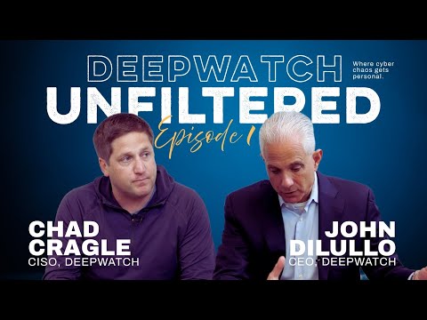 A CEO & CISO Have a Chat | Deepwatch Unfiltered