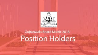Position Holders/Toppers Matric Result 2018 by BISE Gujranwala Board