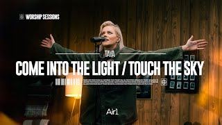 TAYA - Come Into The Light / Touch The Sky | Air1 Worship Sessions