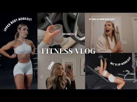 Fitness Vlog: Upper Body Workout, GRWM, My Make Up & Skincare Routine, At Home Blow Out & Chit Chat