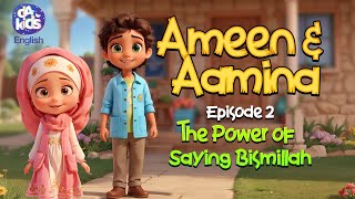 The Power of Saying Bismillah  | Ameen & Aamina | D4 kids English