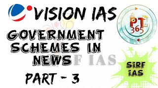 VISION IAS PT 365 OF 2021 (GOVERNMENT SCHEMES) (PART 3) FOR UPSC @sirf IAS