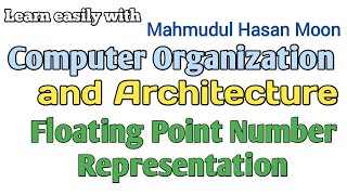 Computer Architecture Organisation | Floating Point Number Representation