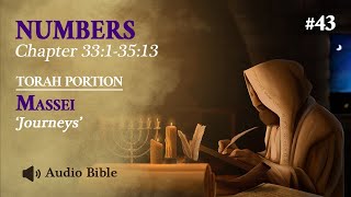 [Audio Bible] Torah Portion Massei - Journeys | Numbers 33:1-36:13