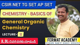 CHEMISTRY |TG & AP SET|CSIR-25|JL&DL|BEST COACHING|GENERAL ORGANIC CHEMISTRY LECT- 12|రసాయన శాస్త్రం