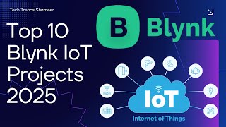 Top 10 Blynk IoT Projects You Can Build in 2025 | Smart Home, Environment & Health Monitoring
