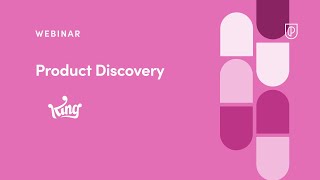 Webinar: Product Discovery by King Product Director, Barbara Polignano