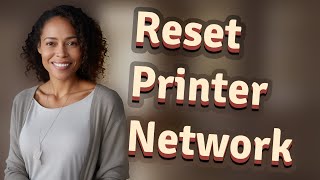 How Do I Reset Network Settings on HP or Epson Printers?