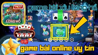 Game Bài 2025 | Game Bài Tài Xỉu Long Hổ | Game Bài Online Đổi Thưởng Uy Tín | Game Tài xỉu Long hổ