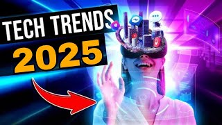 2025 में सबसे बड़े Tech Trends क्या आप जानना चाहते हैं What changes in the world of technology